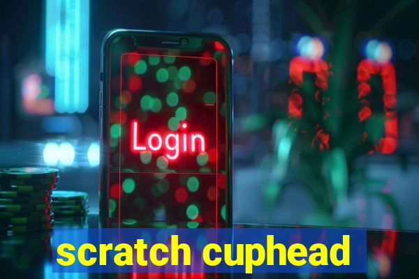 scratch cuphead